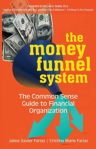 Stock image for The Money Funnel System: The Common Sense Guide to Financial Organization for sale by Books Unplugged