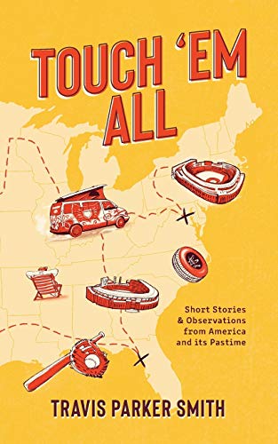 Beispielbild fr Touch 'em All: Short Stories and Observations from America and its Pastime zum Verkauf von Wonder Book