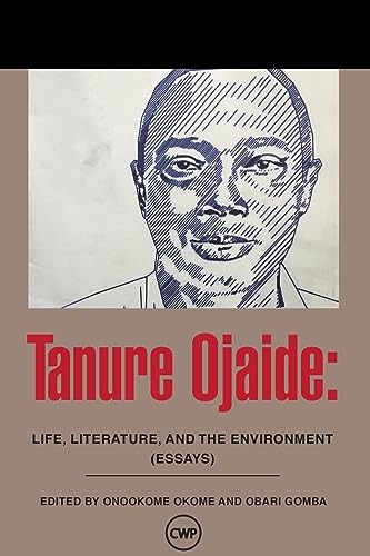 Stock image for Tanure Ojaide: Life, Literature and the Environment for sale by GreatBookPrices