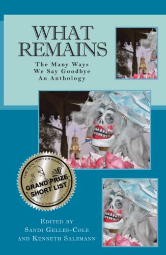 Imagen de archivo de What Remains: The Many Ways We Say Goodbye a la venta por GF Books, Inc.
