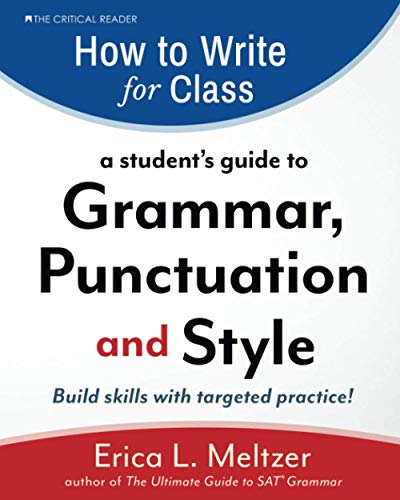 Imagen de archivo de How to Write for Class: A Student's Guide to Grammar, Punctuation, and Style a la venta por HPB Inc.