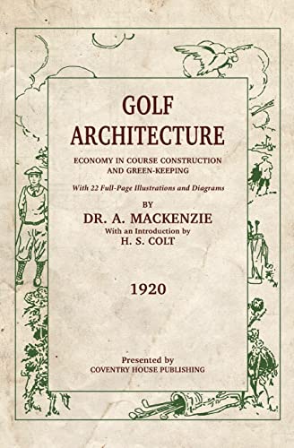 Imagen de archivo de Golf Architecture: Economy in Course Construction and Green-Keeping a la venta por Save With Sam