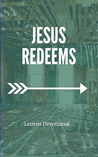 Stock image for Jesus Redeems: Lenten Devotional for sale by Archives Books inc.