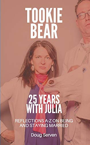 Stock image for Tookie Bear: 25 Years Married to Julia: Reflections on Being and Staying Married from A-Z for sale by Lucky's Textbooks