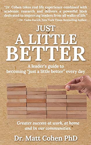 Imagen de archivo de Just A Little Better: A Leader's Guide To Becoming "Just A Little Better" Every Day a la venta por SecondSale