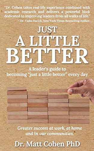 Stock image for Just A Little Better: A Leader's Guide To Becoming "Just A Little Better" Every Day for sale by Your Online Bookstore