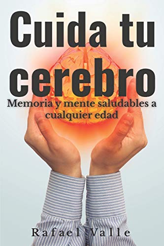Stock image for Cuida tu cerebro: Memoria y mente saludables a cualquier edad (Spanish Edition) for sale by Lucky's Textbooks