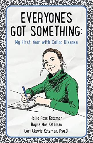 Beispielbild fr Everyone  s Got Something: My First Year with Celiac Disease zum Verkauf von HPB-Ruby
