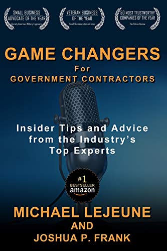 Imagen de archivo de Game Changers for Government Contractors: Insider Tips and Advice from the Industry's Top Experts a la venta por SecondSale