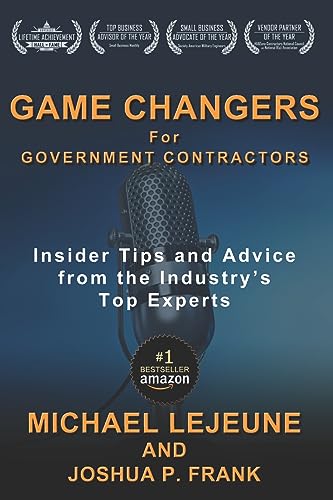 Stock image for Game Changers for Government Contractors: Insider Tips and Advice from the Industry  s Top Experts for sale by BooksRun