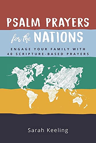 Beispielbild fr Psalm Prayers for the Nations: Engage Your Family with 40 Scripture-Based Prayers zum Verkauf von BooksRun