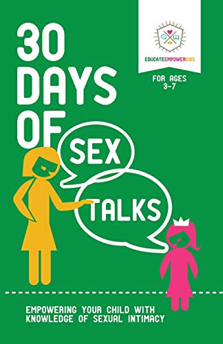 Imagen de archivo de 30 Days of Sex Talks for Ages 3-7: Empowering Your Child with Knowledge of Sexual Intimacy a la venta por Bookmans