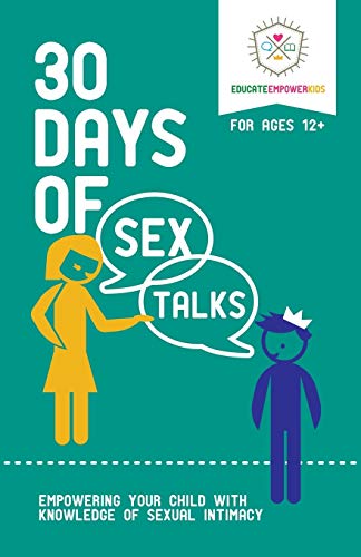 Imagen de archivo de 30 Days of Sex Talks for Ages 12+: Empowering Your Child with Knowledge of Sexual Intimacy a la venta por Bookmans