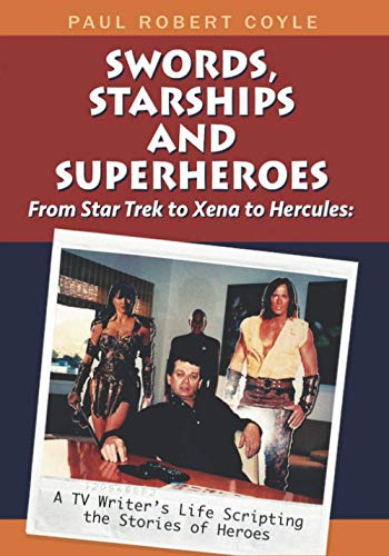 Beispielbild fr Swords, Starships and Superheroes: From Star Trek to Xena to Hercules: a TV Writers Life Scripting the Stories of Heroes zum Verkauf von ThriftBooks-Atlanta