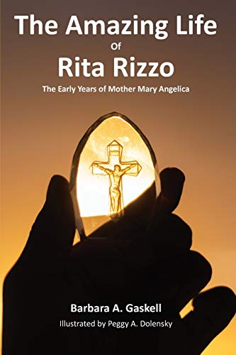 Imagen de archivo de The Amazing Life of Rita Rizzo: The Early Years of Mother Mary Angelica a la venta por Half Price Books Inc.