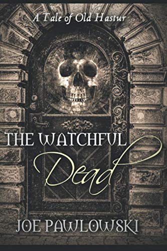 Stock image for The Watchful Dead: A Tale of Old Hastur (A Ring Gargery Thriller) for sale by SecondSale
