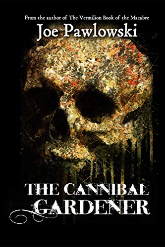 Beispielbild fr The Cannibal Gardener zum Verkauf von Powell's Bookstores Chicago, ABAA