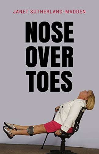 Stock image for Nose Over Toes (Janet Sutherland) for sale by Open Books