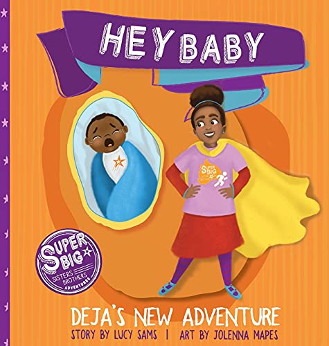 Stock image for Hey Baby - Deja's New Adventure (Deja Super Big Sister) for sale by HPB-Emerald