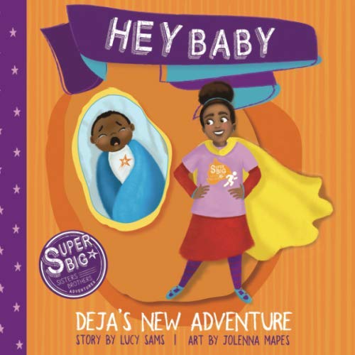Stock image for Hey Baby - Deja's New Adventure (Deja Super Big Sister Series) for sale by SecondSale