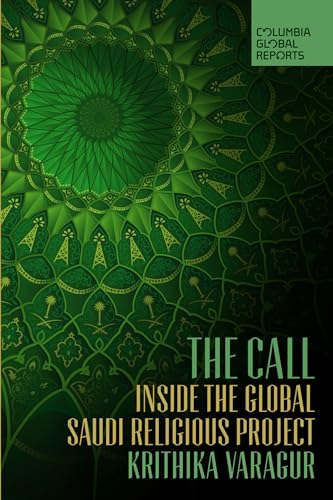 Imagen de archivo de The Call: Inside the Global Saudi Religious Project a la venta por BooksRun