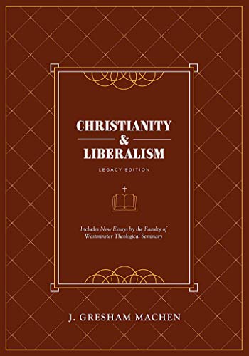 Beispielbild fr Christianity Liberalism: Legacy Edition zum Verkauf von Goodwill of Colorado