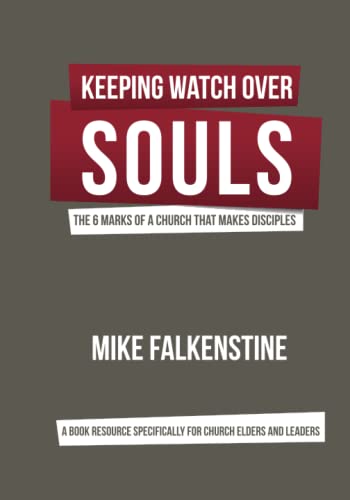 Beispielbild fr Keeping Watch Over Souls: The 6 Marks of a Church that Makes Disciples zum Verkauf von THE SAINT BOOKSTORE