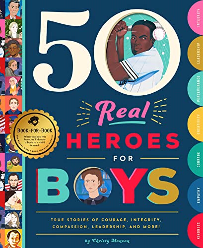 Stock image for 50 Real Heroes for Boys: True Stories of Courage, Integrity, Kindness, Empathy, Compassion, and More! for sale by Goodwill Books