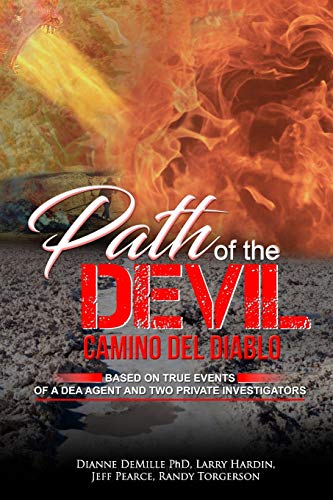 Stock image for Path of the Devil - Camino del Diablo: Based on True Events of A DEA Agent and Two Private Investigators for sale by Irish Booksellers