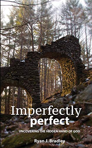 Stock image for Imperfectly Perfect: Uncovering the Hidden Hand of God for sale by BooksRun