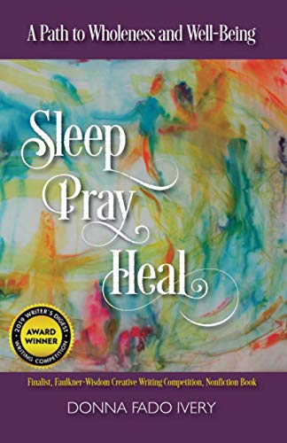 

Sleep, Pray, Heal: A Path to Wholeness & Well-Being (Healing Memoir)