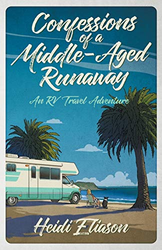 Stock image for Confessions of a Middle-Aged Runaway: An RV Travel Adventure for sale by -OnTimeBooks-