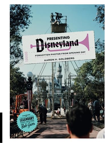 Stock image for Presenting Disneyland: Forgotten Photographs From Opening Day for sale by Books Unplugged