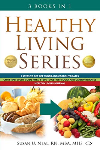 Beispielbild fr Healthy Living Series : 3 Books in 1: 7 Steps to Get off Sugar and Carbohydrates; Christian Study Guide for 7 Steps to Get off Sugar and Carbohydrates; Healthy Living Journal zum Verkauf von Better World Books