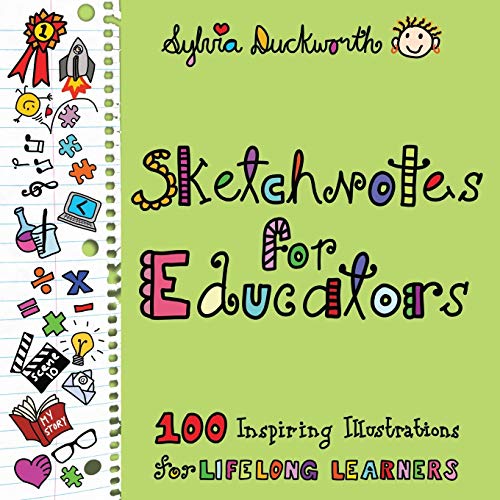 Stock image for Sketchnotes for Educators: 100 Inspiring Illustrations for Lifelong Learners for sale by Books Unplugged