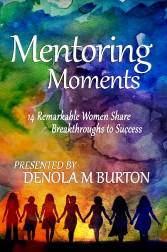 Beispielbild fr Mentoring Moments: 14 Remarkable Women Share Breakthroughs to Success zum Verkauf von BooksRun