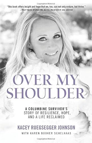 9781733651608: Over My Shoulder: A Columbine Survivor's Story of Resilience, Hope, and a Life Reclaimed