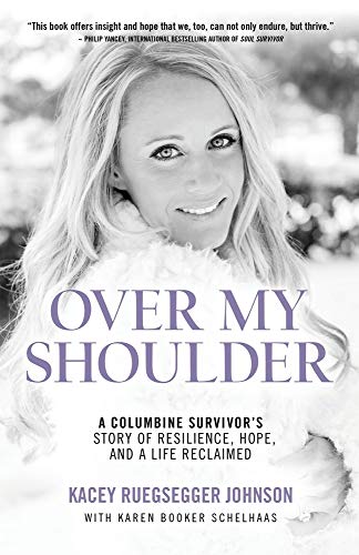 Imagen de archivo de Over My Shoulder: A Columbine Survivor's Story of Resilience, Hope, and a Life Reclaimed a la venta por -OnTimeBooks-