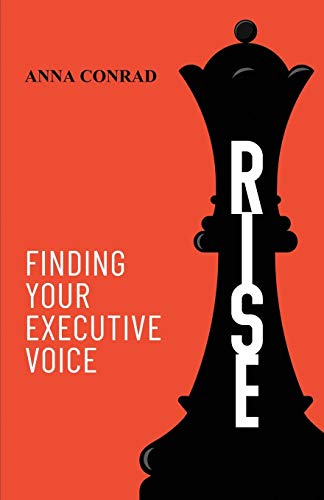 Stock image for Rise: Finding Your Executive Voice for sale by Once Upon A Time Books