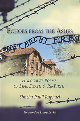 Imagen de archivo de Echoes from the Ashes: Holocaust Poems of Life, Death and Re-Birth a la venta por Lucky's Textbooks