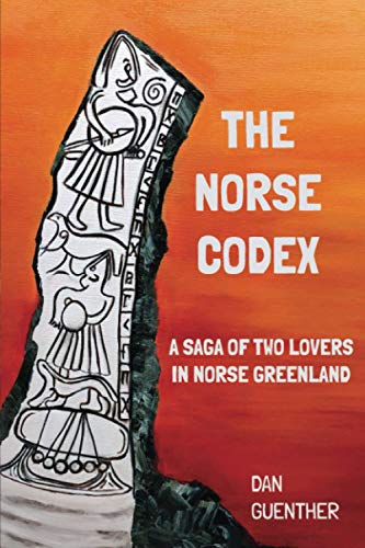 Stock image for The Norse Codex: A Saga of Two Lovers in Norse Greenland for sale by Save With Sam