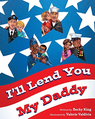 Beispielbild fr Ill Lend You My Daddy: A Deployment Book for Kids Ages 4-8 zum Verkauf von Goodwill