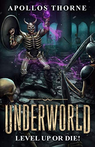 Stock image for Underworld - Level Up or Die: A LitRPG Series for sale by HPB-Diamond