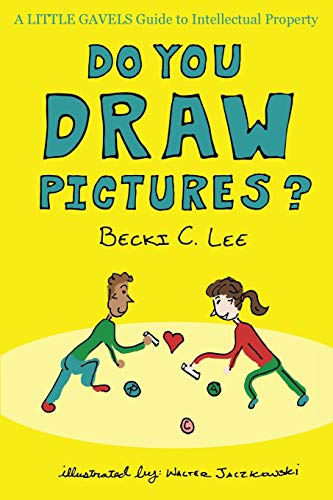 Beispielbild fr Do You Draw Pictures?: A Little Gavels Guide to Intellectual Property zum Verkauf von Buchpark