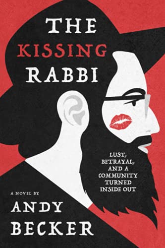 Beispielbild fr The Kissing Rabbi: Lust, Betrayal, and a Community Turned Inside Out zum Verkauf von ThriftBooks-Atlanta