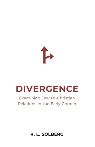 Stock image for Divergence: Examining Jewish-Christian Relations in the Early Church for sale by WorldofBooks