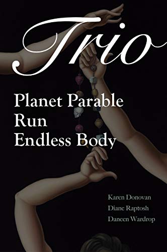 Beispielbild fr Trio: Planet Parable,?Run: A Verse-History of Victoria Woodhull, and?Endless Body (Etruscan Press Trilogies) zum Verkauf von SecondSale