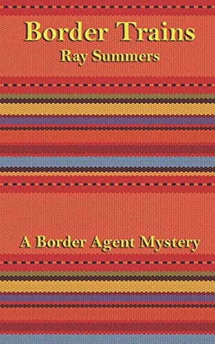 Stock image for Border Trains: A Border Agent Mystery for sale by HPB-Diamond