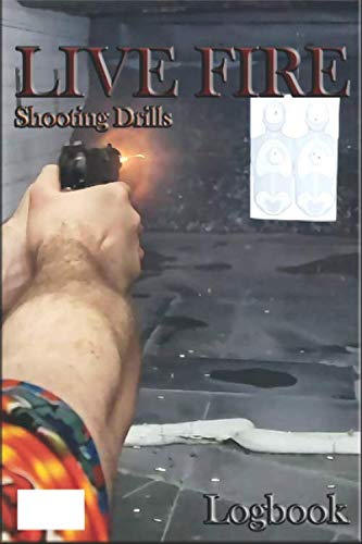 Beispielbild fr Live Fire Shooting Drills: Logbook zum Verkauf von Revaluation Books