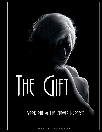 9781733681308: The Gift: Book One of the Curves Project (1)